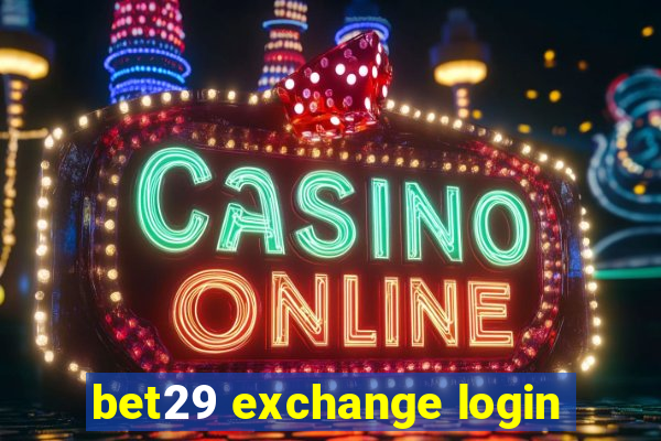 bet29 exchange login